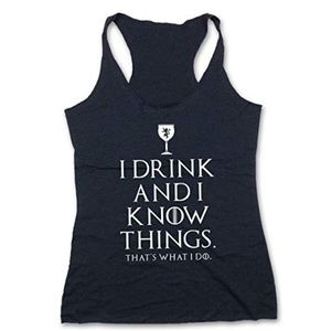 I Drink And I Know Things Women's Tank Top